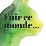 Fuir ce monde...